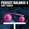 Perfect Balance 3: Last T...
